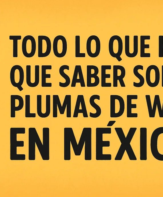 Guía definitiva sobre las Plumas de wax en México